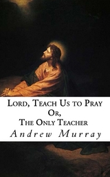 Lord, Teach Us to Pray - Andrew Murray