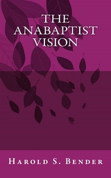 The Anabaptist Vision - Harold S. Bender