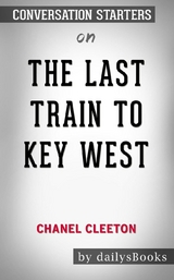 The Last Train to Key West by Chanel Cleeton: Conversation Starters -  Dailybooks