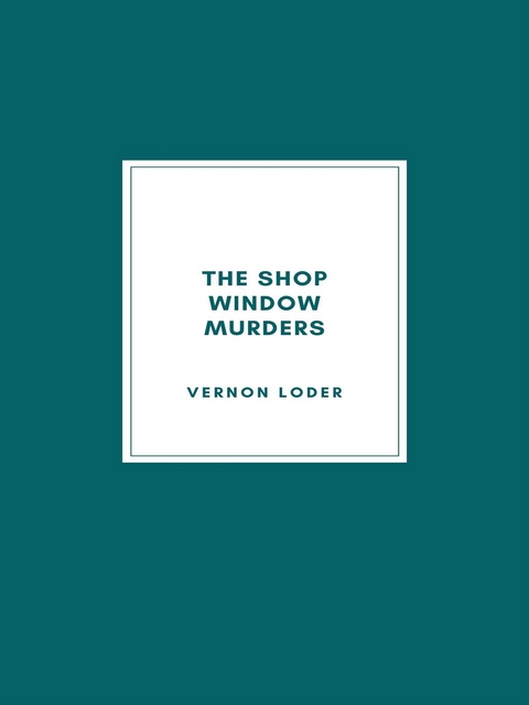 The Shop Window Murders (1930) - Vernon Loder