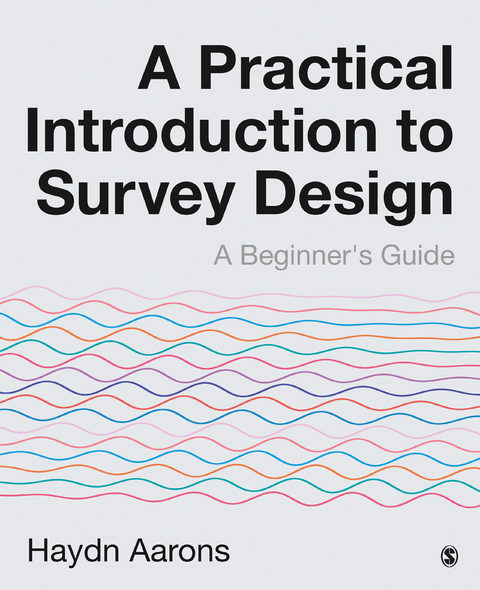 A Practical Introduction to Survey Design - Haydn Aarons