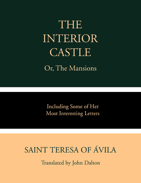 The Interior Castle or, The Mansions - St. Teresa of Avila