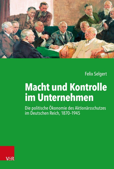 Macht und Kontrolle im Unternehmen -  Felix Selgert