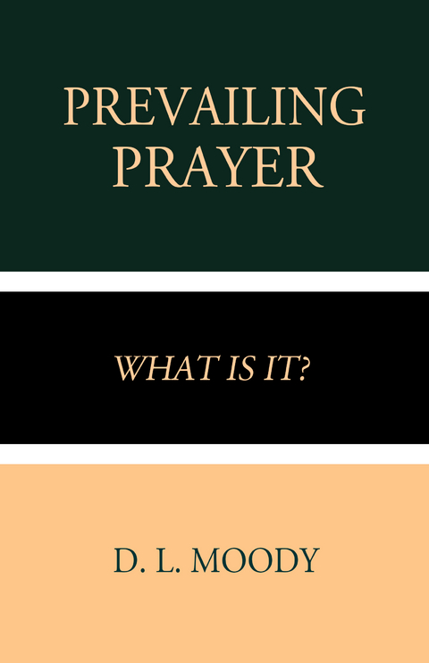 Prevailing Prayer - D. L. Moody