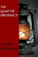 The Lamp of Prophecy - H. A. Ironside