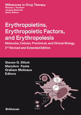 Erythropoietins, Erythropoietic Factors, and Erythropoiesis - Elliott, Steven G.; Foote, MaryAnn; Molineux, Graham