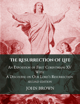 The Resurrection of Life - John Brown