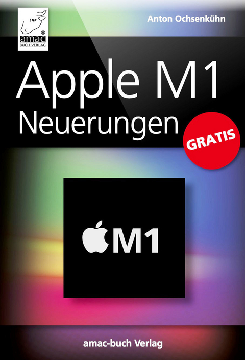 Apple M1 Neuerungen GRATIS -  Anton Ochsenkühn