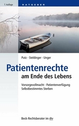 Patientenrechte am Ende des Lebens - Wolfgang Putz, Beate Steldinger, Tanja Unger