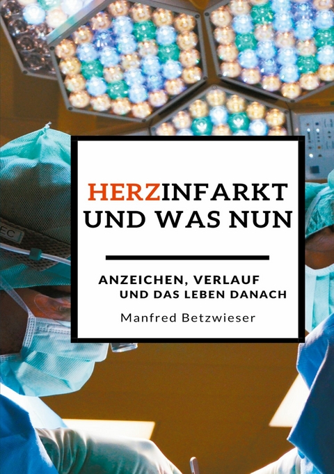 Herzinfarkt - Manfred Betzwieser