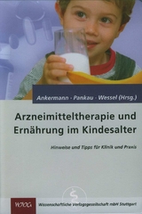 Arzneimitteltherapie und Ernährung im Kindesalter - Ankermann, Tobias; Pankau, Rainer; Wessel, Armin