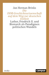 Die DDR-Geschichtswissenschaft auf dem Weg zur deutschen Einheit - Jan Herman Brinks