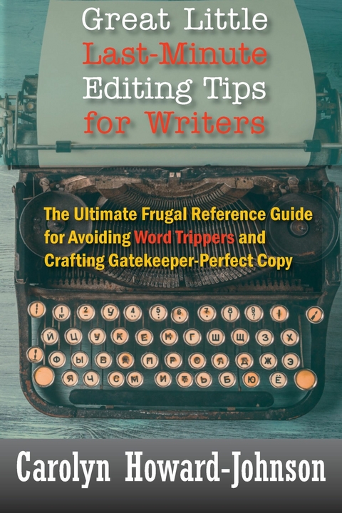 Great Little Last-Minute Editing Tips for Writers -  Carolyn Howard-Johnson