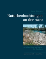 Naturbeobachtungen an der Aare - Werner Geissmann