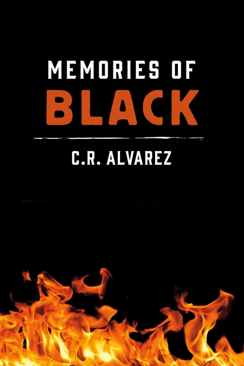 Memories of Black -  C.R. Alvarez