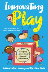 Innovating Play -  Jessica LaBar-Twomey,  Christine Pinto
