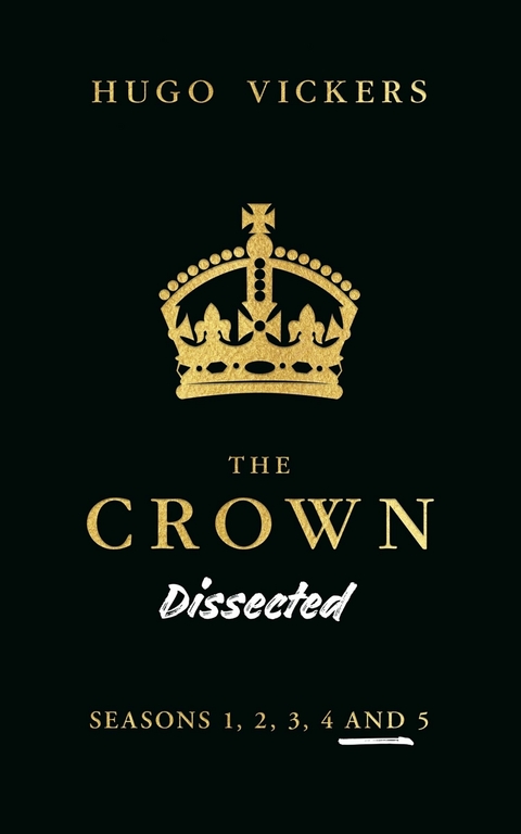 The Crown Dissected -  Hugo Vickers