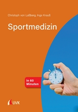 Sportmedizin in 60 Minuten - Christoph von Laßberg, Inga Krauß