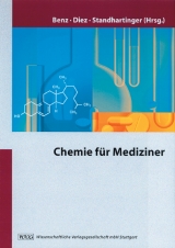 Chemie für Mediziner - Benz, Christian; Diez, Claudius; Standhartinger, Katherina