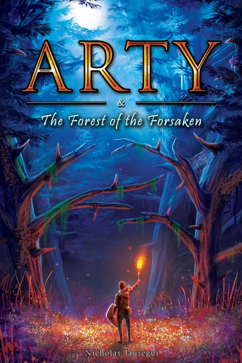 Arty and The Forest of the Forsaken - Nicholas Mikel Jauregui