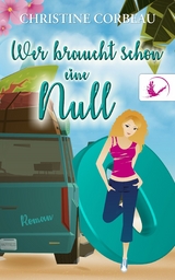 Wer braucht schon eine Null - Christine Corbeau