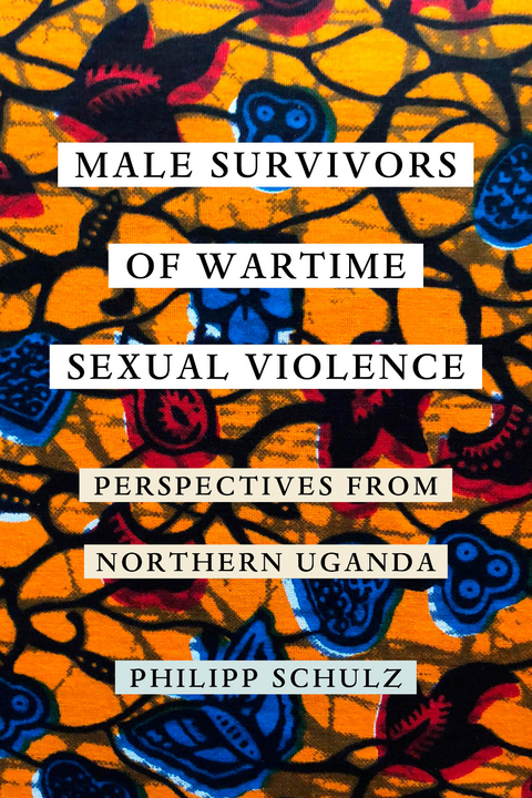 Male Survivors of Wartime Sexual Violence - Philipp Schulz