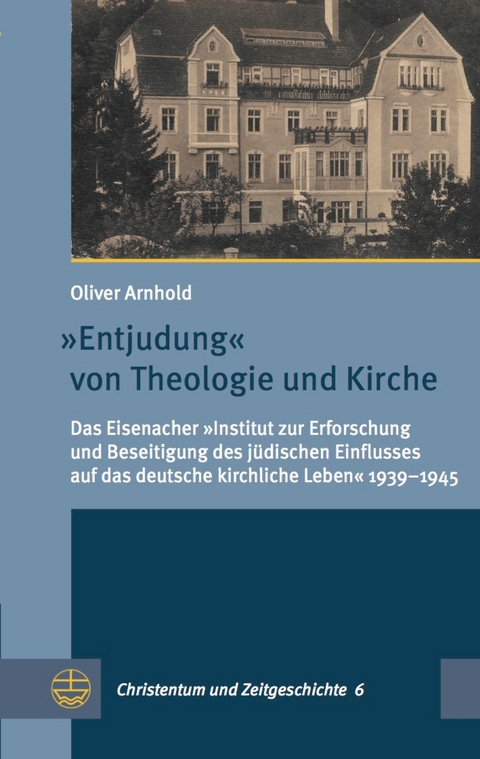 "Entjudung" von Theologie und Kirche - Oliver Arnhold