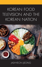 Korean Food Television and the Korean Nation -  Jaehyeon Jeong