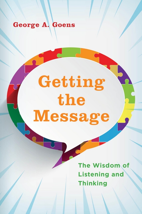 Getting the Message -  George A. Goens