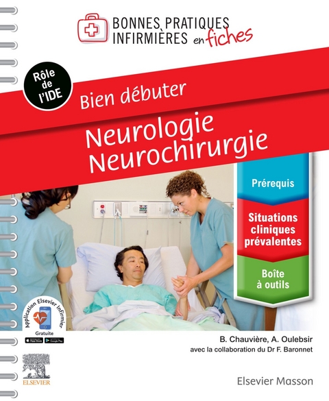 Bien débuter - Neurologie-Neurochirurgie -  Blandine Chauviere,  Audrey Oulebsir