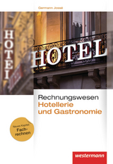 Rechnungswesen für Hotellerie und Gastronomie - Germann Jossé