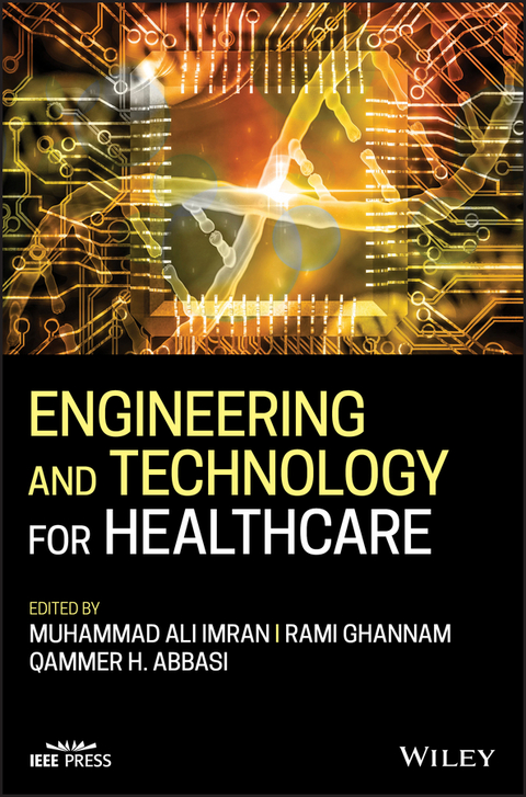 Engineering and Technology for Healthcare - Muhammad Ali Imran, Rami Ghannam, Qammer H. Abbasi