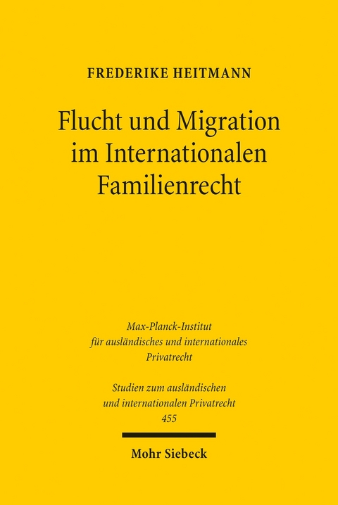 Flucht und Migration im Internationalen Familienrecht -  Frederike Heitmann