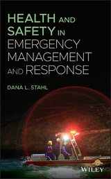 Health and Safety in Emergency Management and Response -  Dana L. Stahl