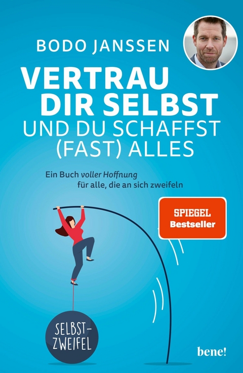 Vertrau dir selbst und du schaffst (fast) alles -  Bodo Janssen