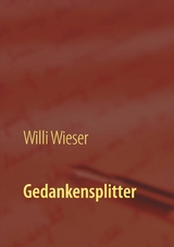 Gedankensplitter - Willi Wieser