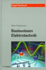 Basiswissen Elektrotechnik - Dieter Fleischmann