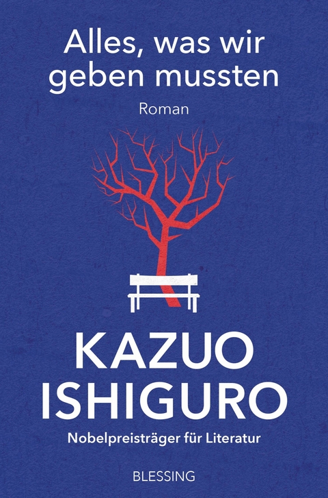 Alles, was wir geben mussten -  Kazuo Ishiguro