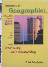 Unterrichtspraxis S II - Geographie / Band 10: Tertiärisierung und Stadtentwicklung - Friedhelm Frank, Hanns J Kolb, Wolfgang Schneider