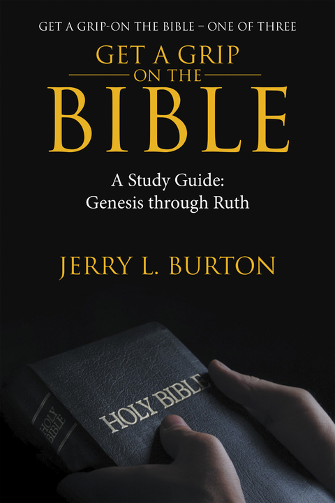 Get a Grip-On the Bible -  Jerry L. Burton