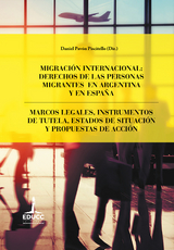 Migración internacional: derechos de las personas migrantes en Argentina y en España - María José Castaño Reyero, Javier Hernández, Liz Paola Niella, Daniel Pavón Piscitello, Ana Pérez Adhoer, Dante Pusiol, Christian Sommer