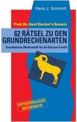 Kopiervorlagen Mathematik / Prof. Dr. Axel Zucker's Gruwis 62 Rätsel zu den Grundrechenarten - Schmidt, Hans J; Schadow, Kathrein