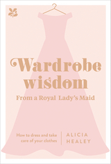 Wardrobe Wisdom -  Alicia Healey