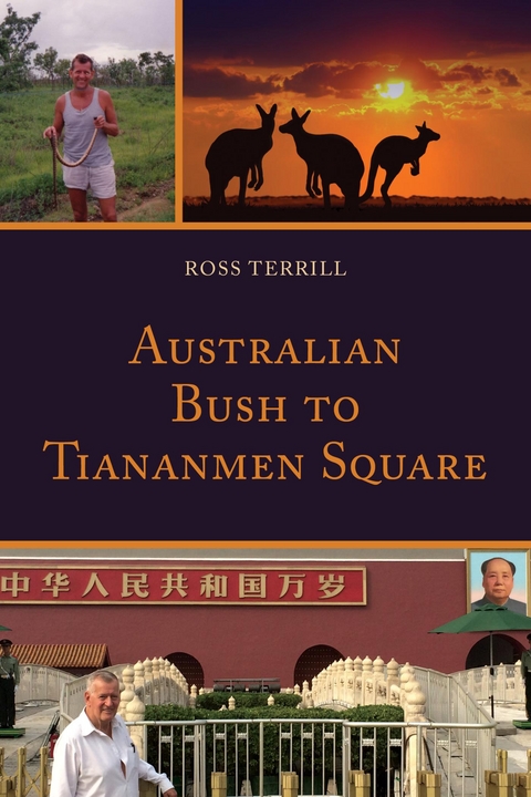 Australian Bush to Tiananmen Square -  Ross Terrill