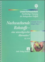 Nachhaltige Nutzung der biologischen Vielfalt / Nachwachsende Rohstoffe - eine umweltgerechte Alternative? - Cornelia Sommer, Jürgen Mayer