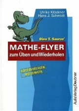 Dino T. Saurus’ Mathe-Flyer - Ulrike Klöckner, Hans J Schmidt