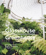 Glasshouse Greenhouse -  Magnus Edmondson,  India Hobson