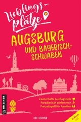 Lieblingsplätze Augsburg und Bayerisch-Schwaben - Lilo Solcher
