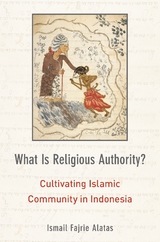 What Is Religious Authority? -  Ismail Fajrie Alatas