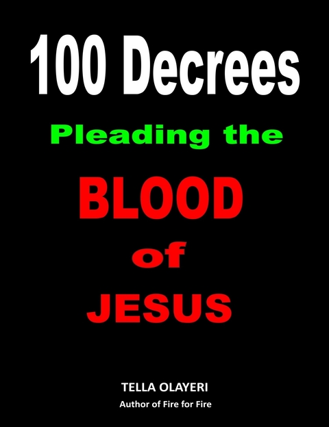 100 Decrees Pleading the Blood of Jesus -  Tella Olayeri
